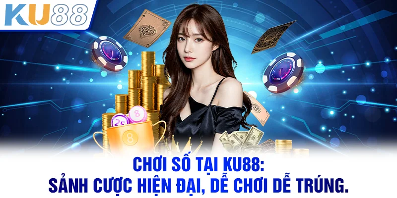 KU88 | Link Truy Cập KU88.COM Chính Chủ 2026 Chơi số tại K99: Sảnh cược hiện đại, dễ chơi dễ trúng.